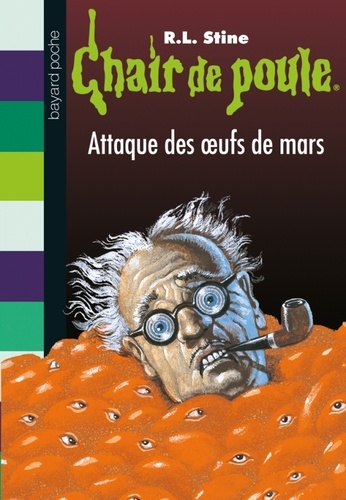 Chair de poule Tome 70 - L'attaque des oeufs de mars