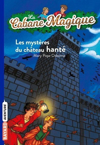 La cabane magique Tome 25 : Les mystères du château hanté