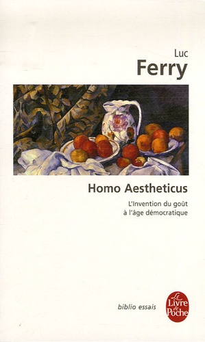 Homo aestheticus  - L'invention du goût à l'âge démocratique