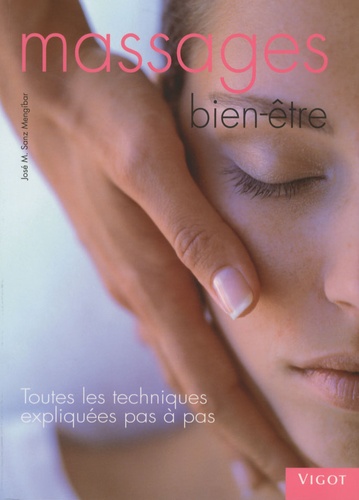 Massages bien-être  - Toutes les techniques expliquées pas à pas