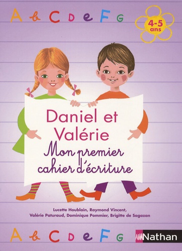 Daniel et Valérie  - Mon premier cahier d'écritures 4-5 ans