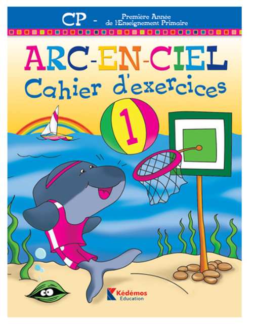 Arc-en-ciel CP Cahier d'exercices 1 - NE 2019
