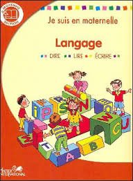 Je suis en maternelle MS - Langage, Dire, Lire, Ecrire