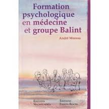 Formation Psychologique en Medecine et Groupe Balint