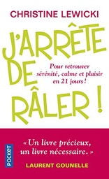 J'arrête de râler