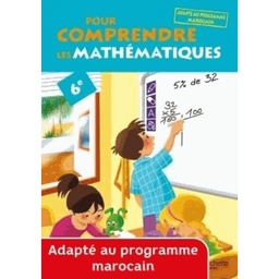 Pour Comprendre les Mathématiques 6e - Cahier Élève - Adapté au programme Marocain 2014