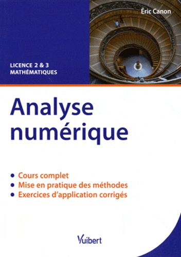 Analyse numérique  - Cours & exercices corrigés. Licence 2 & 3 Mathématiques