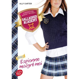 Gallagher Academy Tome 1 - Espionne malgré moi