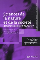 Sciences de la nature et de la société dans une école en mutation  - Fragmentations, recompositions, nouvelles alliances ?