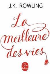 La meilleure des vies  - Des bienfaits insoupçonnés de l'échec et de l'importance de l'imagination