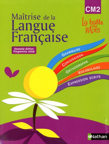 [NAT122052] Maîtrise de la langue française CM2 La balle aux mots  - Programme 2008