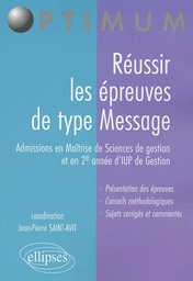 Réussir les épreuves de type Message  - Admissions en Maîtrise de Sciences de gestion et en 2e année d'IUP de Gestion