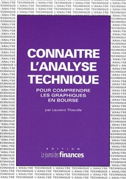 Connaître l'analyse technique. Pour comprendre les graphiques en Bourse