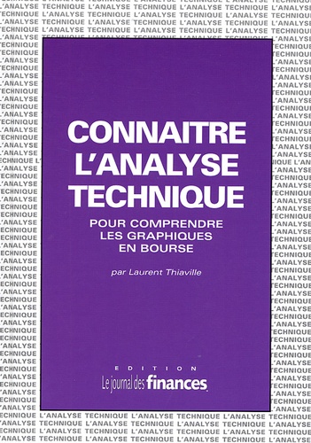 Connaître l'analyse technique. Pour comprendre les graphiques en Bourse