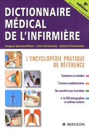 Dictionnaire médical de l'infirmière  - L'encyclopédie pratique de référence