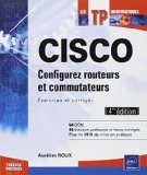 CISCO - Configurez routeurs et commutateurs : Exercices et corrigés (4ième édition)