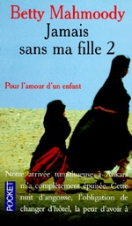 Jamais sans ma fille  - Tome 2, Pour l'amour d'un enfant