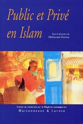 Public et privé en Islam. Espaces, autorités et libertés