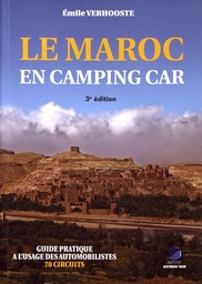Le Maroc en camping car  - Guide pratique à l'usage des automobilistes