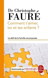 Comment t'aimer, toi et tes enfants ?  - Le défi de la famille recomposé