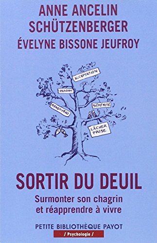 Sortir du deuil - Surmonter son chagrin et réapprendre à vivre