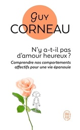 N'y a-t-il pas d'amour heureux ?  - Comment les liens père-fille et mère-fils conditionnent nos amours