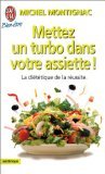 Mettez un turbo dans votre assiette ! Ou comment être plus