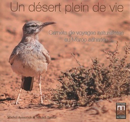 Un désert plein de vie  - Carnets de voyages naturalistes au Maroc Saharien
