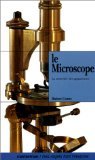 Le Microscope. La Traversée des apparences