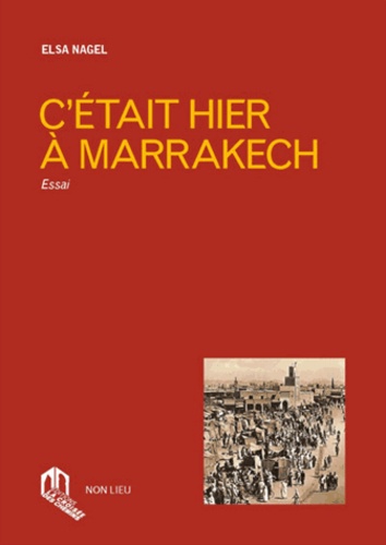 [9782352702030] C'était hier à Marrakech