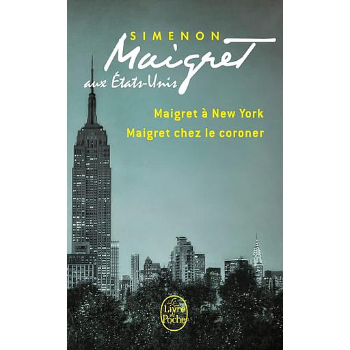 Maignet aux Etats-Unis  - Maigret à New-York ; Maigret chez le coroner