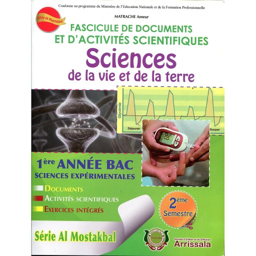 [898437] Fascicule de documents et d'activités scientifiques SVT - 1ere Bac Sc Exp - 2ème Semestre - Al Mostakbal
