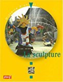 Histoire d'un Art : La Sculpture