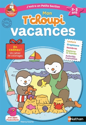 Mon T'choupi vacances J'entre en Petite Section 2-3 ans