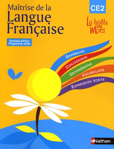 [NAT122048] La balle aux mots - Maîtrise de la langue française CE2  - Programme 2008