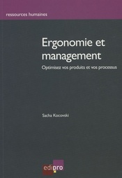 Ergonomie et management  - Optimisez vos produits et vos processus