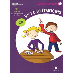 VIVRE LE FRANCAIS CP ECRITURE