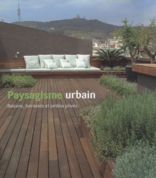 Paysagisme urbain  - Balcons, terrasses et jardins privés