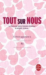 Tout sur nous  - Le livre de votre histoire d'amour, A remplir à deux...