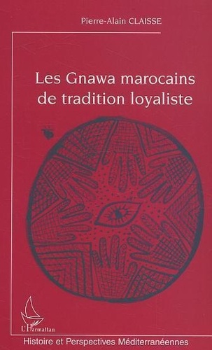 Les Gnawa marocains de tradition loyaliste
