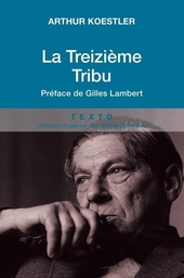 La Treizième Tribu  - L'Empire khazar et son héritage