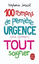 Cent romans de première urgence pour (presque) tout soigner
