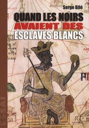 Quand les noirs avaient des esclaves blancs