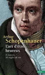 L'art d'être heureux  - A travers 50 règles de vie