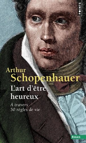 L'art d'être heureux  - A travers 50 règles de vie