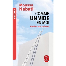 "Comme un vide en moi"  - Habiter son présent