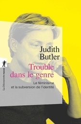 Trouble dans le genre  - Le féminisme et la subversion de l'identité