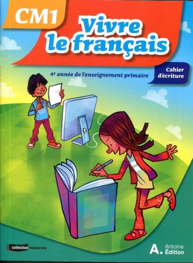 VIVRE LE FRANCAIS CM1 ECRITURE
