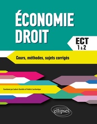 Economie Droit Prépas ECT 1re et 2e années  - Cours, méthodes, sujets corrigés