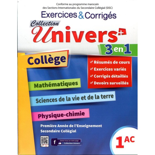 Univers plus 3 en 1 exercices corrigés Maths-Physique-SVT 1e collège